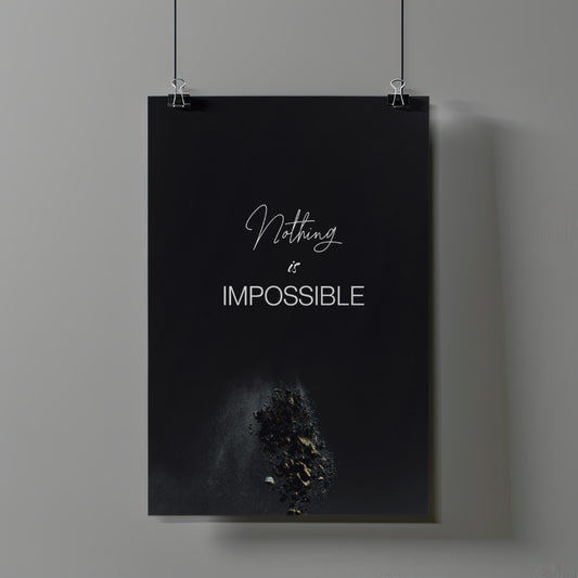 Nothing is Impossible - Motivationsposter in Schwarz