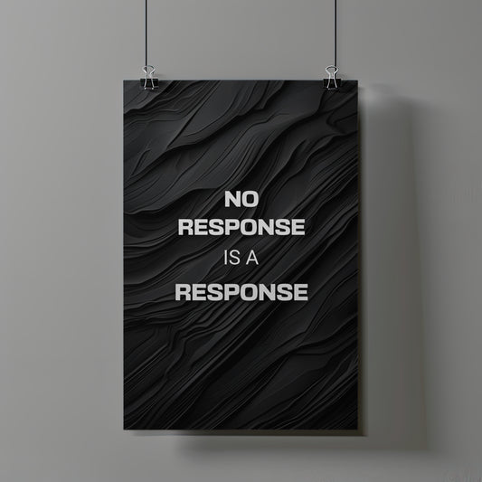Motivation Kunstdruck Poster - „NO RESPONSE IS A RESPONSE“